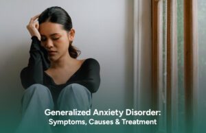 Generalized Anxiety Disorder : Symptoms, Causes & Treatment